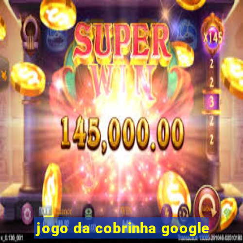 jogo da cobrinha google